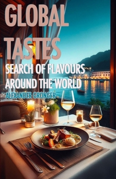 Global Tastes: Search of Flavours around the World (Italian Edition)