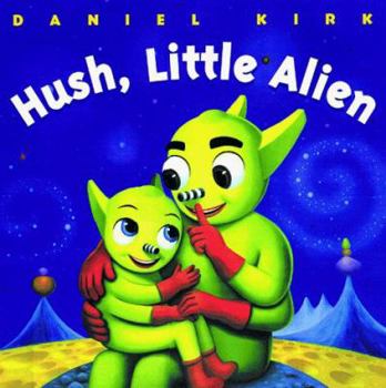 Hardcover Hush, Little Alien Book