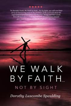 Paperback We Walk by Faith...Not by Sight Book
