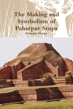 Paperback The Making and Symbolism of Paharpur Stupa Book