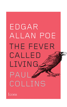Edgar Allan Poe: The Fever Called Living - Book  of the Icons
