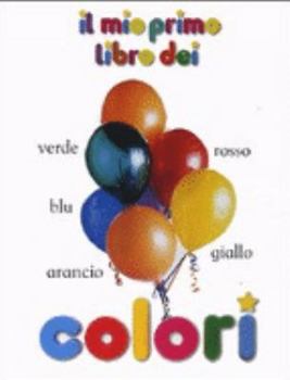 Board book Il mio primo libro dei colori [Italian] Book