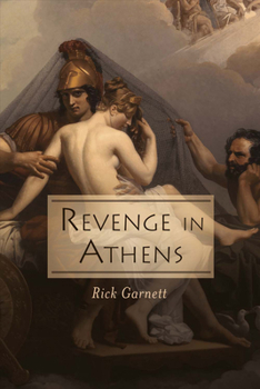 Paperback Revenge in Athens: From the Files of Lysias the Lawyer Volume 1 Book