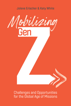 Paperback Mobilizing Gen Z: Challenges and Opportunities for the Global Age of Missions Book