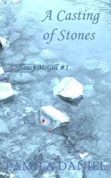 Paperback A Casting of Stones: A Saucy McGill Mystery Book