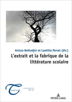 Paperback L'Extrait Et La Fabrique de la Littérature Scolaire [French] Book