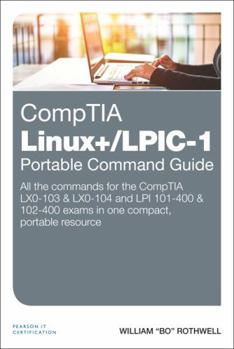 Paperback Comptia Linux+/Lpic-1 Portable Command Guide: All the Commands for the Comptia Lx0-103 & Lx0-104 and LPI 101-400 & 102-400 Exams in One Compact, Porta [Large Print] Book