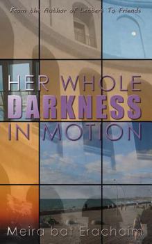 Paperback Her Whole Darkness In Motion Book