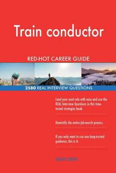 Paperback Train conductor RED-HOT Career Guide; 2580 REAL Interview Questions Book