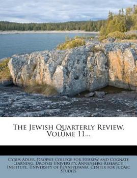 The Jewish Quarterly Review, Volume 11