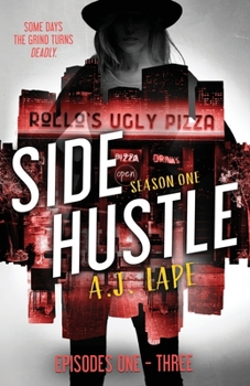 Side Hustle: Darcy Walker Side Hustle Story: Season One - Book #1 of the Darcy Walker Investigations