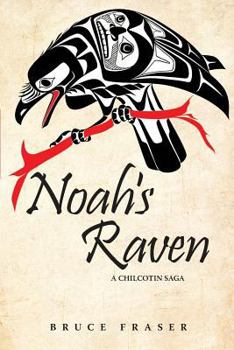 Paperback Noah's Raven: A Chilcotin Saga Book