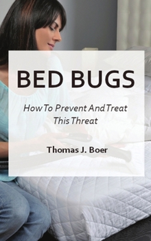 Bed Bugs: How To Prevent And Treat This Threat