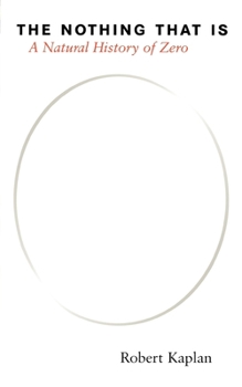 Paperback The Nothing That Is: A Natural History of Zero Book