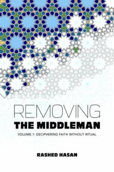 Paperback Removing the Middleman: Volume 1: Deciphering Faith Without Ritual Book