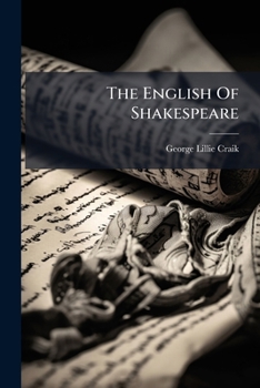 The English of Shakespeare Illustrated in a Philological Commentary on His Julius Caesar