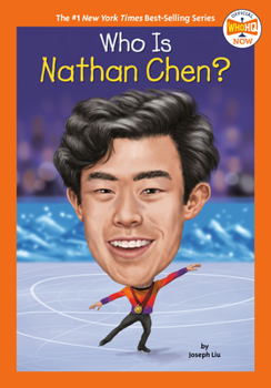 Who Is Nathan Chen? (Who HQ Now) - Book  of the Who Was . . . ? Series