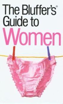 Paperback The Bluffer's Guide to Women Book