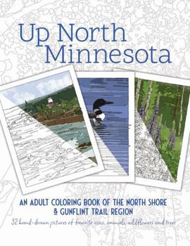 Up North Minnesota: An Adult Coloring Book of the North Shore & Gunflint Trail Region