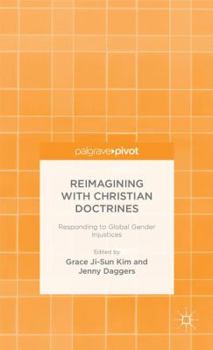 Hardcover Reimagining with Christian Doctrines: Responding to Global Gender Injustices Book