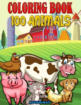 Paperback 100 Animals Coloring Book: Childrens Coloring Book Animals Coloring Book for Boys and Girls Book