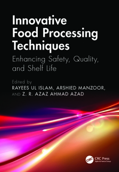 Hardcover Innovative Food Processing Techniques: Enhancing Safety, Quality, and Shelf Life Book