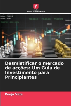 Paperback Desmistificar o mercado de acções: Um Guia de Investimento para Principiantes [Portuguese] Book