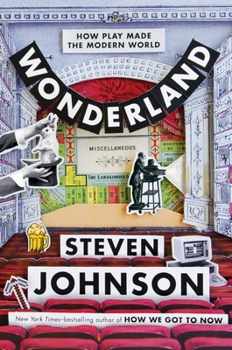 Hardcover Wonderland: How Play Made the Modern World Book