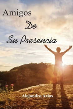 Paperback Amigos de su presencia [Spanish] Book