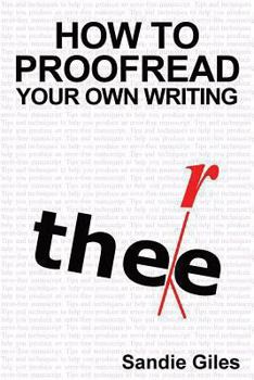 Paperback How to Proofread Your Own Writing: Tips and Techniques to Help You Produce an Error-Free Manuscript Book