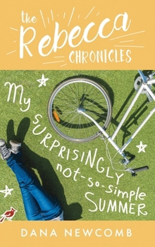 Hardcover My Surprisingly Not-So-Simple Summer: The Rebecca Chronicles series, Book 2 Book