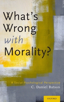 Hardcover What's Wrong with Morality?: A Social-Psychological Perspective Book