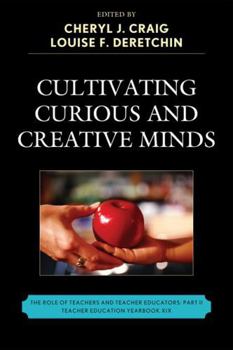 Paperback Cultivating Curious and Creative Minds: The Role of Teachers and Teacher Educators, Part II Book