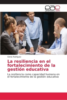 Paperback La resiliencia en el fortalecimiento de la gestión educativa [Spanish] Book