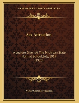 Paperback Sex Attraction: A Lecture Given At The Michigan State Normal School, July, 1919 (1920) Book