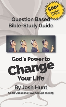 Paperback Question-based Bible Study Guide -- God's Power to Change Your Life: Good Questions Have Groups Talking Book