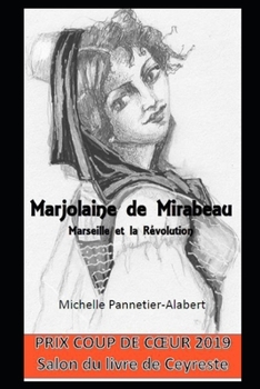 Paperback Marjolaine de Mirabeau, Marseille et la Révolution: Édition en noir et blanc [French] Book