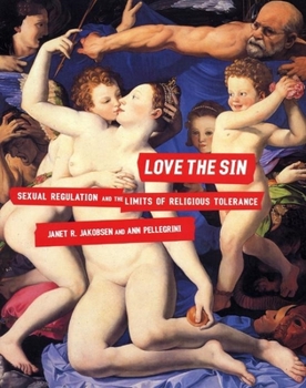 Love the Sin: Sexual Regulation and the Limits of Religious Tolerance - Book  of the Sexual Cultures