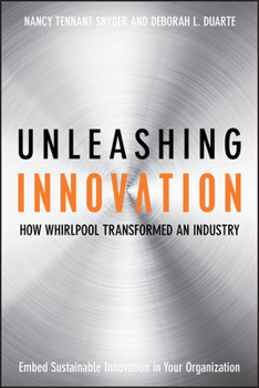 Hardcover Unleashing Innovation: How Whirlpool Transformed an Industry Book