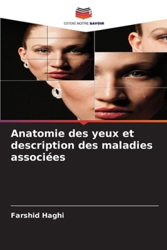 Anatomie des yeux et description des maladies associées (French Edition)