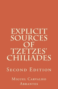 Paperback Explicit Sources of Tzetzes Chiliades: Second Edition Book