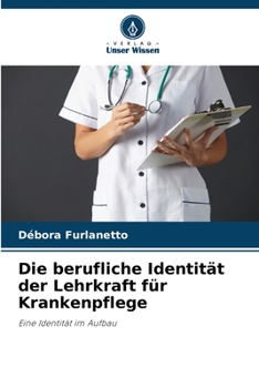 Paperback Die berufliche Identität der Lehrkraft für Krankenpflege [German] Book