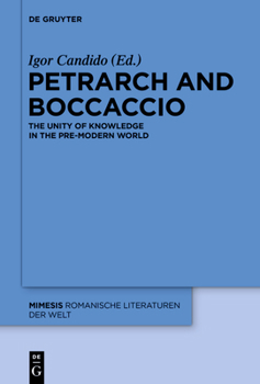 Hardcover Petrarch and Boccaccio: The Unity of Knowledge in the Pre-Modern World Book