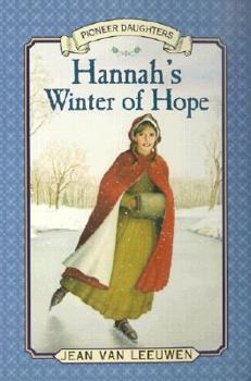 Hannah's Winter of Hope (Pioneer Daughters) - Book #3 of the Pioneer Daughter