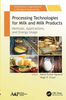 Paperback Processing Technologies for Milk and Milk Products: Methods, Applications, and Energy Usage Book