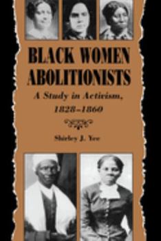 Hardcover Black Women Abolitionists: A Study in Activism, 1828–1860 Book