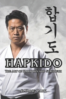 Paperback Hapkido: The Art of Harmony and Strength Book