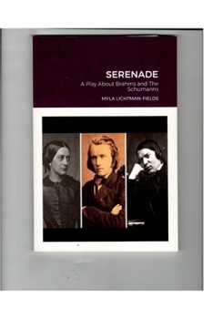 Paperback Serenade: A Play About Brahms and The Schumanns Book
