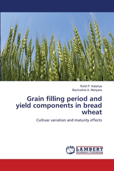 Paperback Grain filling period and yield components in bread wheat Book