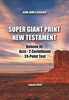 Paperback Super Giant Print New Testament, Volume III: Acts-2 Corinthians, 24-Point Text, KJV: One-Column Format [Large Print] Book